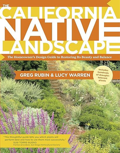 California Native Landscape: The Homeowner's Design Guide to Restoring Its Beauty and Balance by Greg Rubin &amp; Lucy Warren